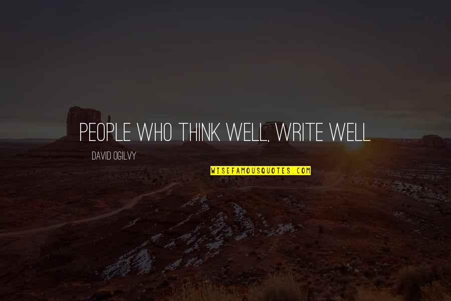 Ferroseed Quotes By David Ogilvy: People who think well, write well