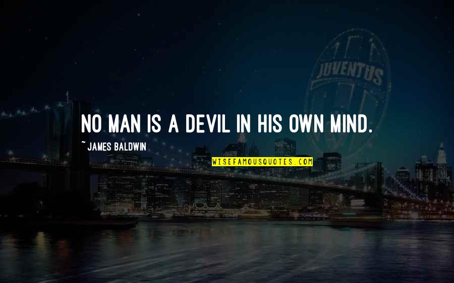 Ferruccio Busoni Quotes By James Baldwin: No man is a devil in his own