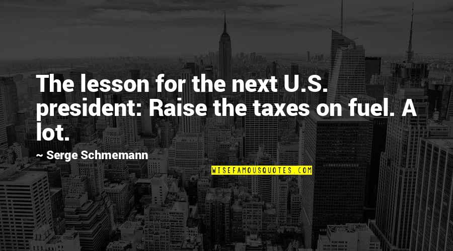 Ferruccio Tagliavini Quotes By Serge Schmemann: The lesson for the next U.S. president: Raise Ferruccio Tagliavini Quotes By Serge Schmemann: The lesson for the next U.S. president: Raise