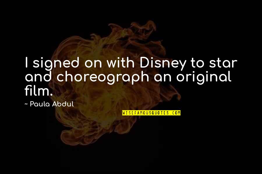 Ferrules Brass Quotes By Paula Abdul: I signed on with Disney to star and