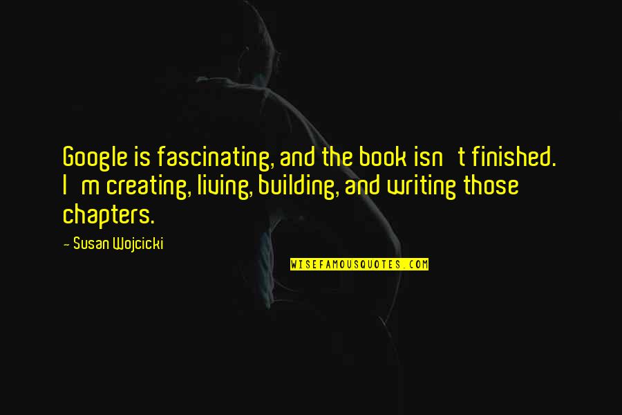 Ferryman's Quotes By Susan Wojcicki: Google is fascinating, and the book isn't finished. Ferryman's Quotes By Susan Wojcicki: Google is fascinating, and the book isn't finished.