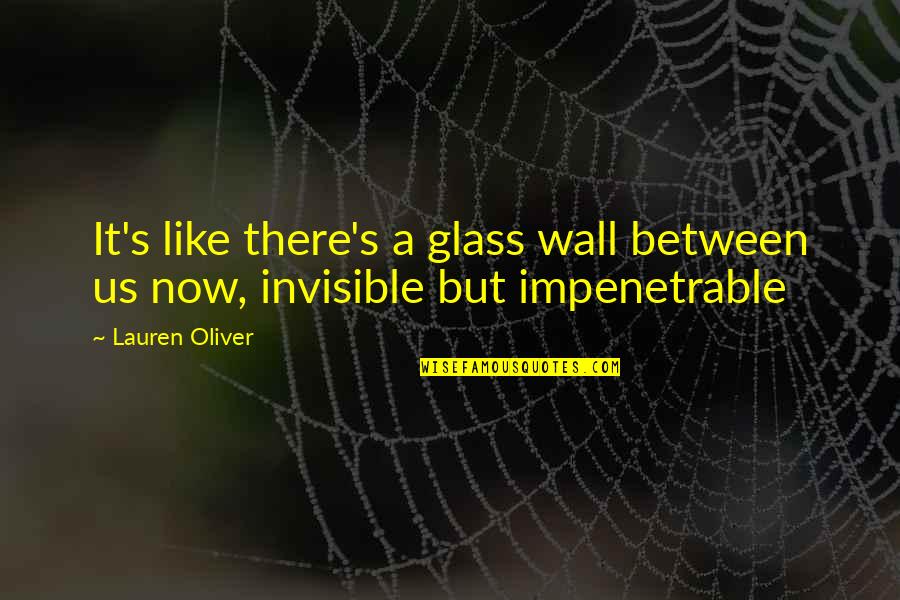 Fersehprogramm Quotes By Lauren Oliver: It's like there's a glass wall between us