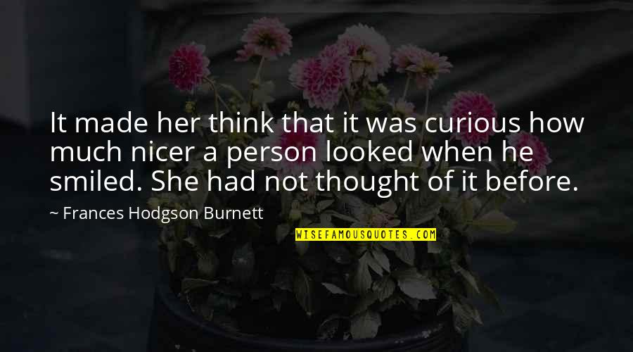 Fersen Immortal Shoes Quotes By Frances Hodgson Burnett: It made her think that it was curious Fersen Immortal Shoes Quotes By Frances Hodgson Burnett: It made her think that it was curious