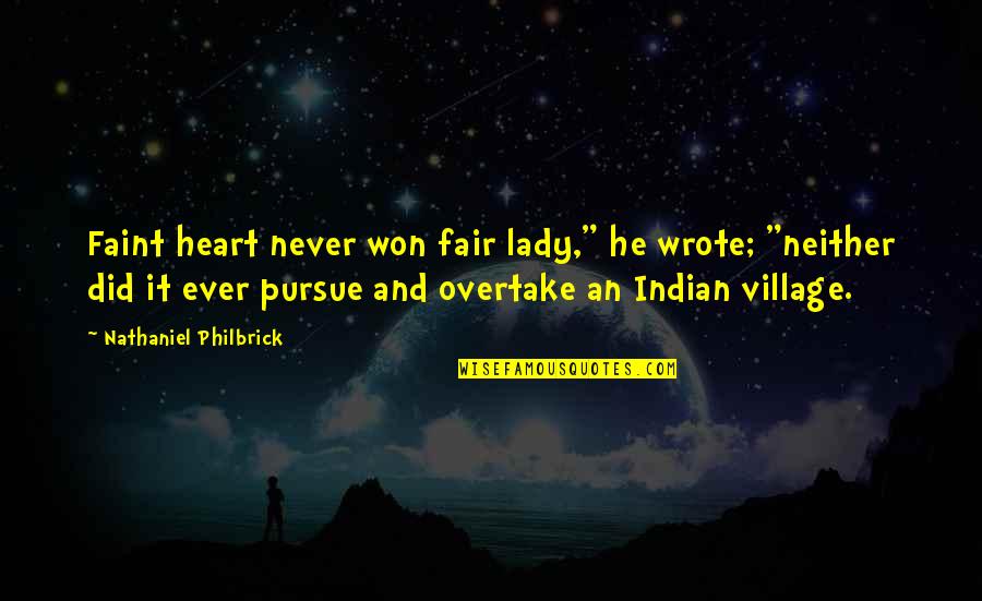 Fertilisation Quotes By Nathaniel Philbrick: Faint heart never won fair lady," he wrote; Fertilisation Quotes By Nathaniel Philbrick: Faint heart never won fair lady," he wrote;
