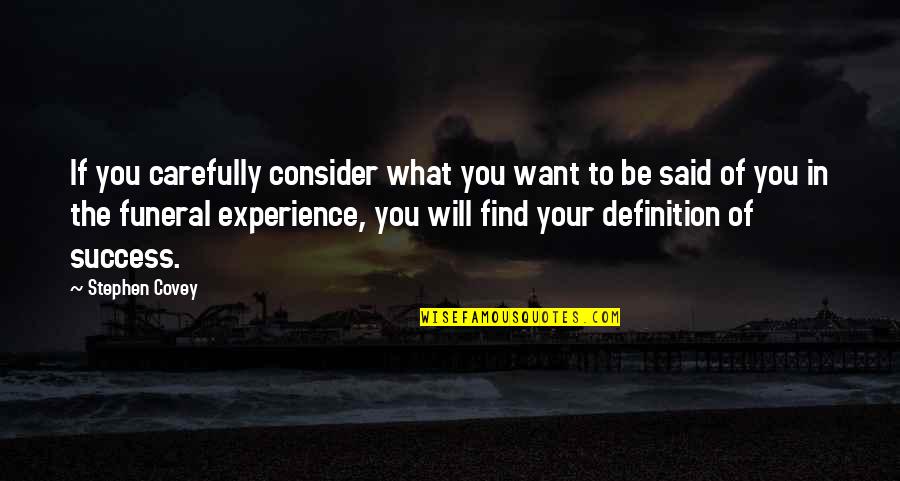 Fertilized Embryo Quotes By Stephen Covey: If you carefully consider what you want to Fertilized Embryo Quotes By Stephen Covey: If you carefully consider what you want to