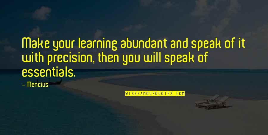 Fervently Pronunciation Quotes By Mencius: Make your learning abundant and speak of it