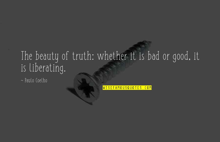 Ferveur En Quotes By Paulo Coelho: The beauty of truth: whether it is bad