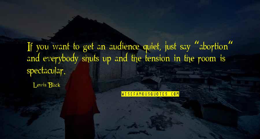 Fervida Financial Strategies Quotes By Lewis Black: If you want to get an audience quiet,