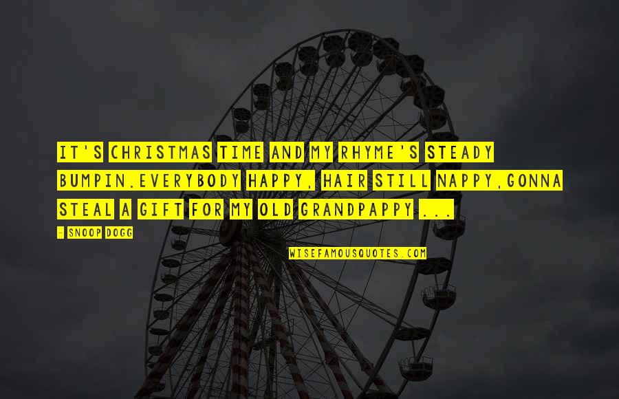 Fessed Escape Quotes By Snoop Dogg: It's Christmas time and my rhyme's steady bumpin.Everybody Fessed Escape Quotes By Snoop Dogg: It's Christmas time and my rhyme's steady bumpin.Everybody