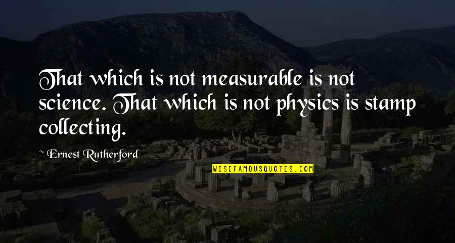 Fessel Big Quotes By Ernest Rutherford: That which is not measurable is not science. Fessel Big Quotes By Ernest Rutherford: That which is not measurable is not science.