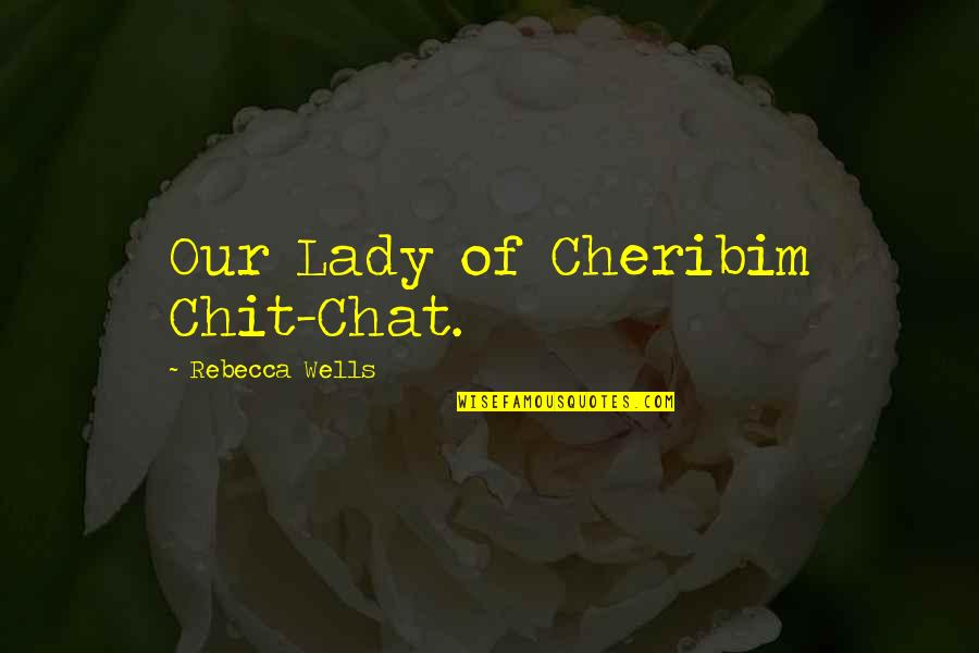 Fessura Sneakers Quotes By Rebecca Wells: Our Lady of Cheribim Chit-Chat.