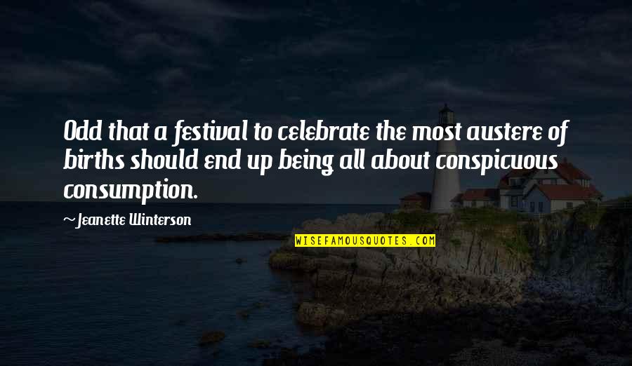 Festival End Quotes By Jeanette Winterson: Odd that a festival to celebrate the most