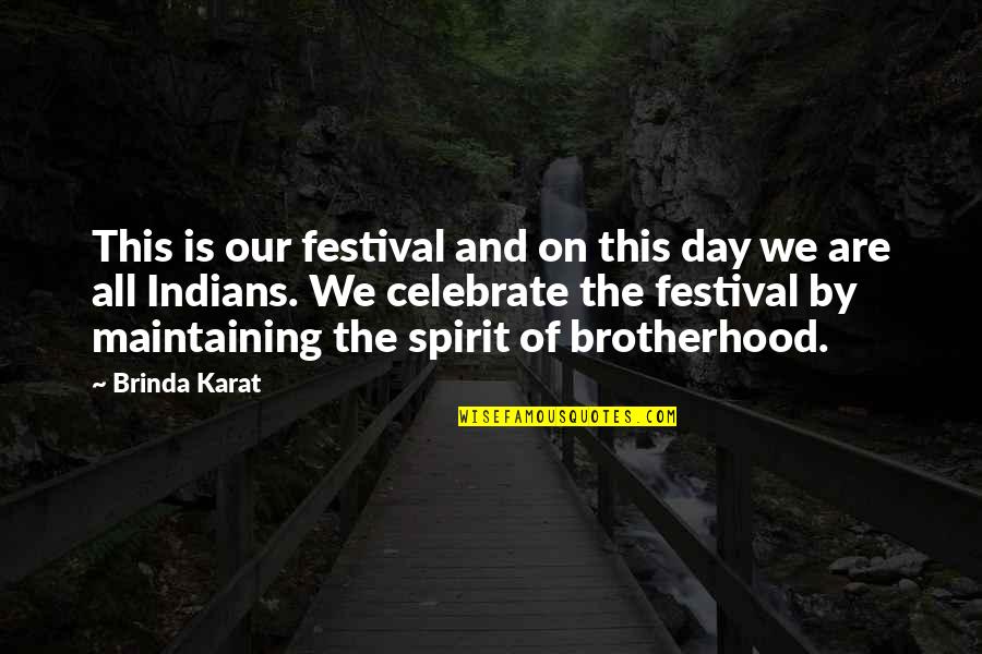 Festivals Quotes By Brinda Karat: This is our festival and on this day