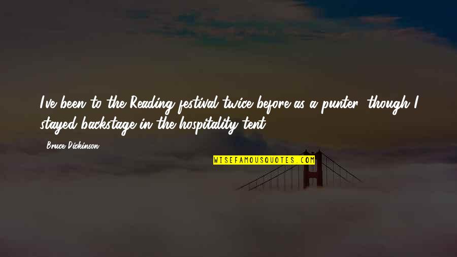 Festivals Quotes By Bruce Dickinson: I've been to the Reading festival twice before-as