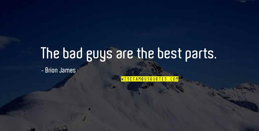 Festive Greeting Quotes By Brion James: The bad guys are the best parts.