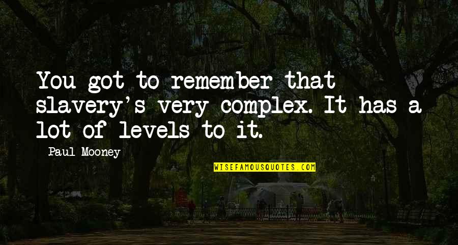 Festive Xmas Quotes By Paul Mooney: You got to remember that slavery's very complex.