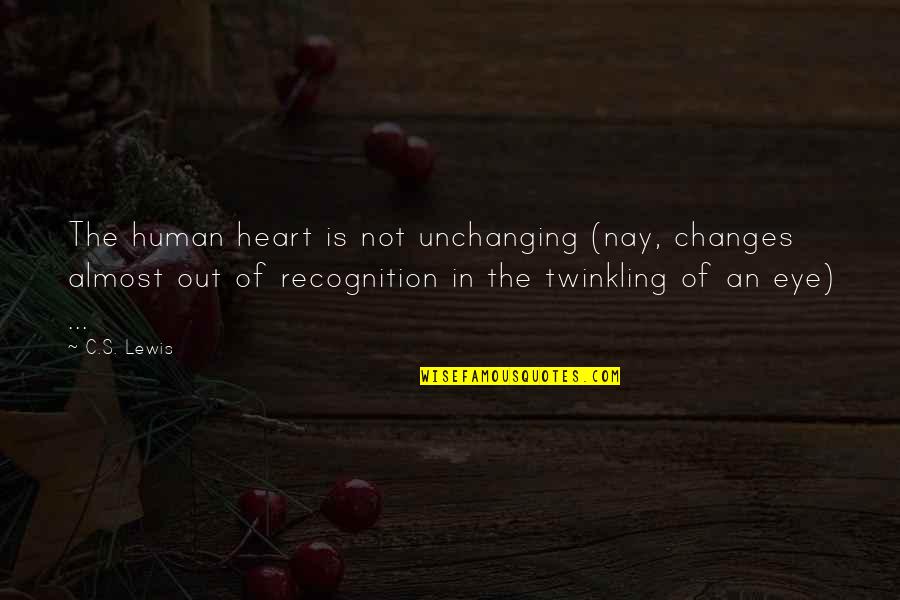 Festively Grocery Quotes By C.S. Lewis: The human heart is not unchanging (nay, changes