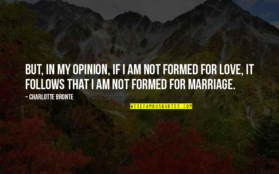 Festooned Define Quotes By Charlotte Bronte: But, in my opinion, if I am not