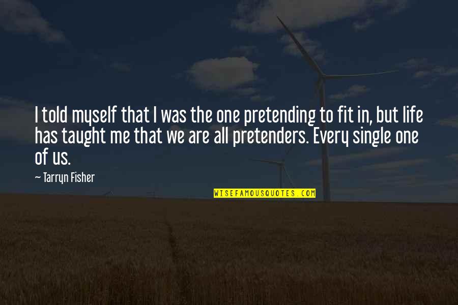 Festum Ovorum Quotes By Tarryn Fisher: I told myself that I was the one