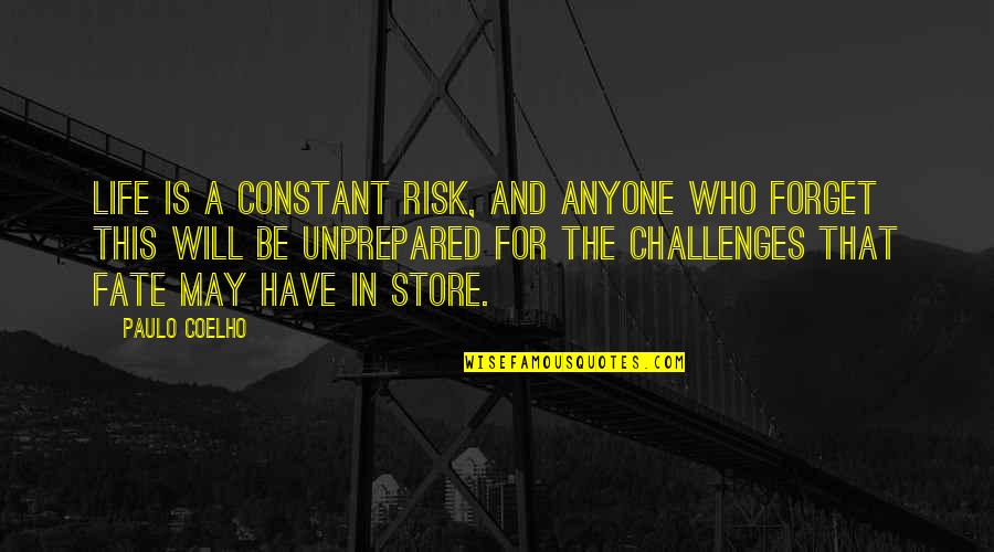 Feta Quotes By Paulo Coelho: Life is a constant risk, and anyone who