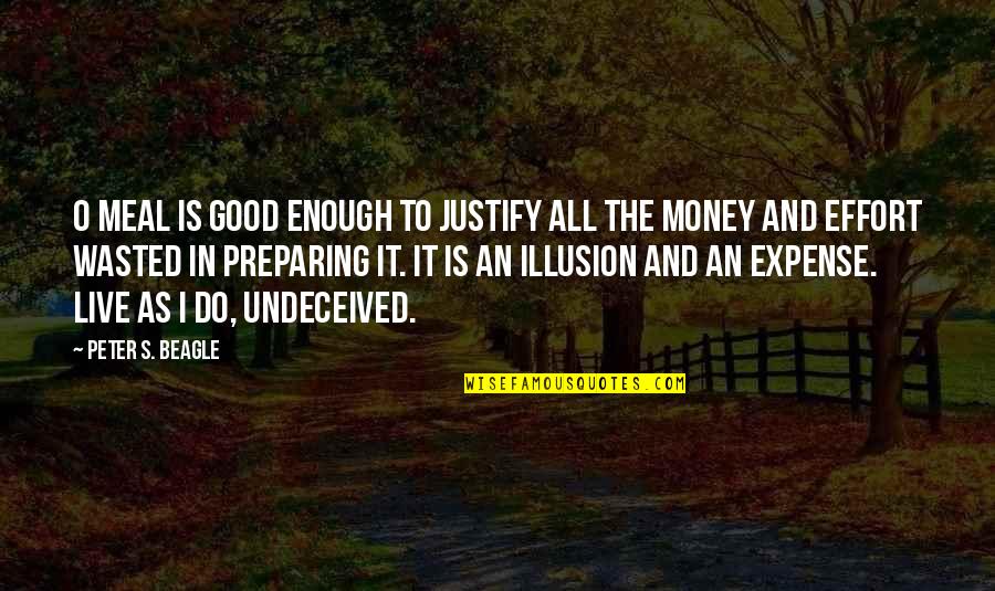 Fetido In English Quotes By Peter S. Beagle: O meal is good enough to justify all