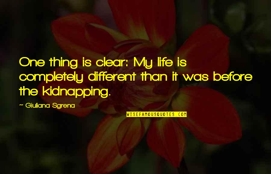 Fetishism Adalah Quotes By Giuliana Sgrena: One thing is clear: My life is completely