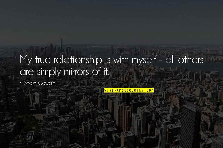 Fetishism Boot Quotes By Shakti Gawain: My true relationship is with myself - all