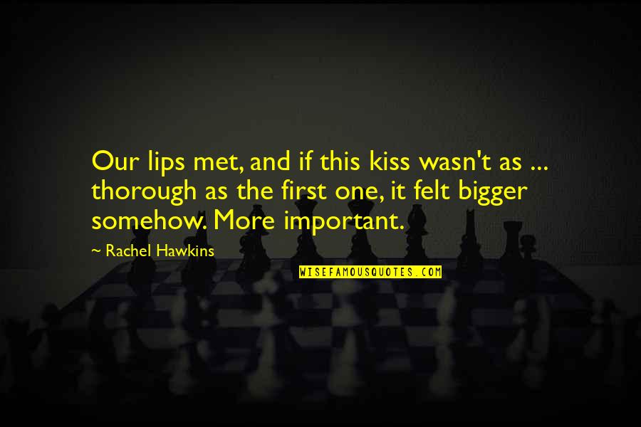 Fetsund Quotes By Rachel Hawkins: Our lips met, and if this kiss wasn't