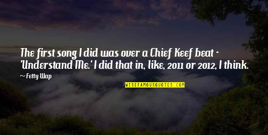 Fetty Quotes By Fetty Wap: The first song I did was over a