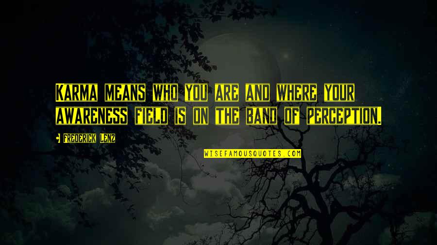 Fetty Wap Rap Quotes By Frederick Lenz: Karma means who you are and where your
