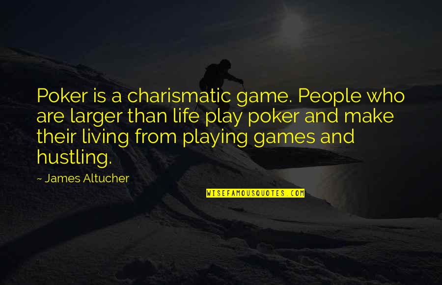 Feuchter Quotes By James Altucher: Poker is a charismatic game. People who are