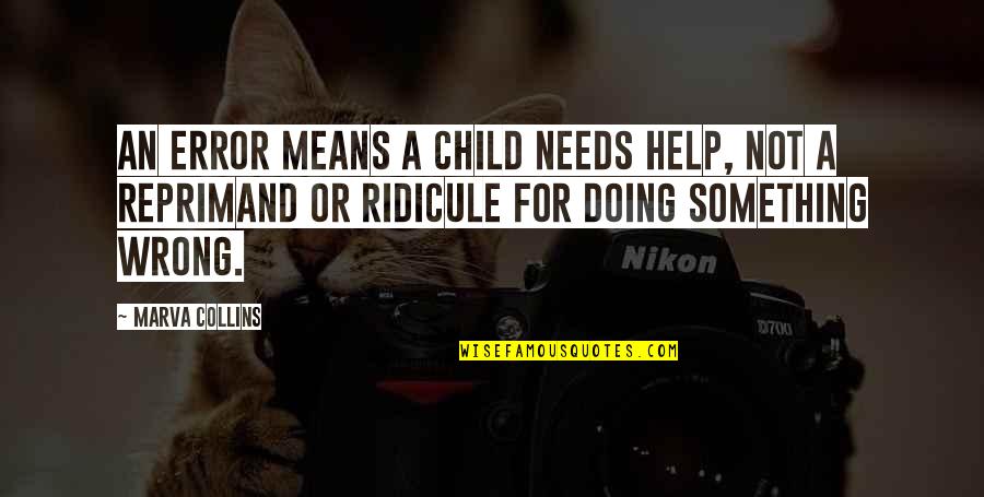Feuchtwanger In Westfield Quotes By Marva Collins: An error means a child needs help, not Feuchtwanger In Westfield Quotes By Marva Collins: An error means a child needs help, not