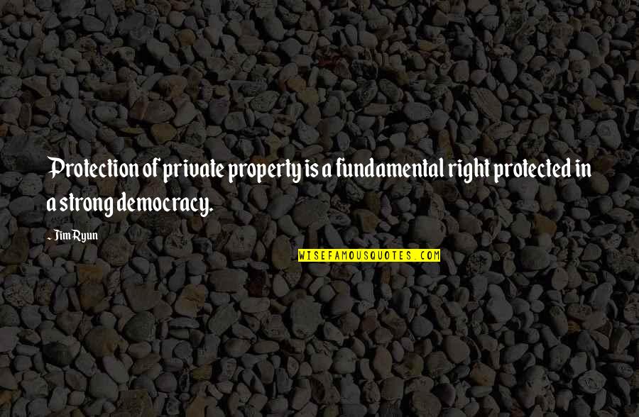 Feudalismo En Quotes By Jim Ryun: Protection of private property is a fundamental right