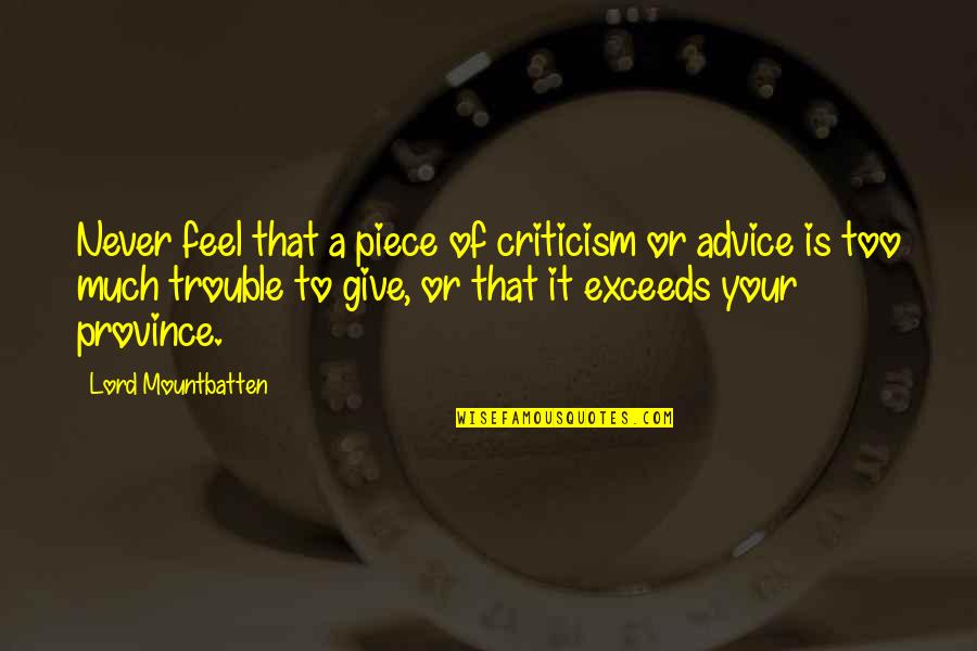 Feuerbacher Grant Quotes By Lord Mountbatten: Never feel that a piece of criticism or