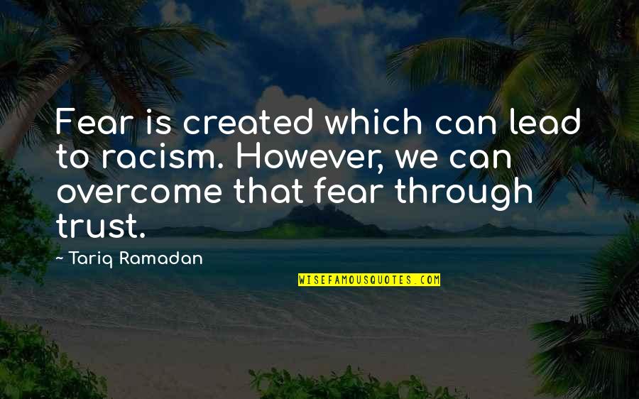 Feuerhelm Obituary Quotes By Tariq Ramadan: Fear is created which can lead to racism. Feuerhelm Obituary Quotes By Tariq Ramadan: Fear is created which can lead to racism.