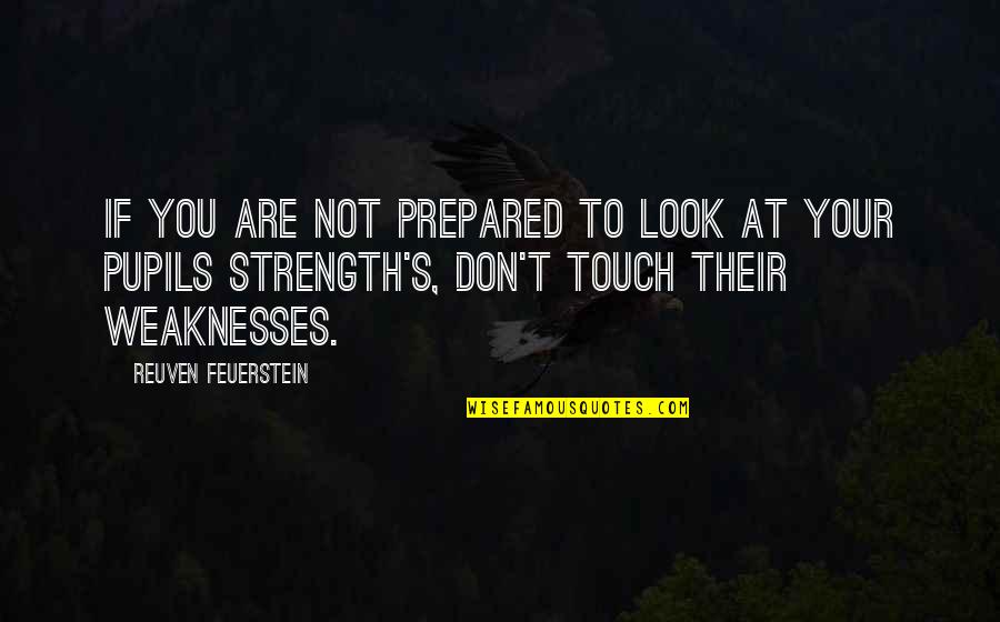Feuerstein Quotes By Reuven Feuerstein: If you are not prepared to look at