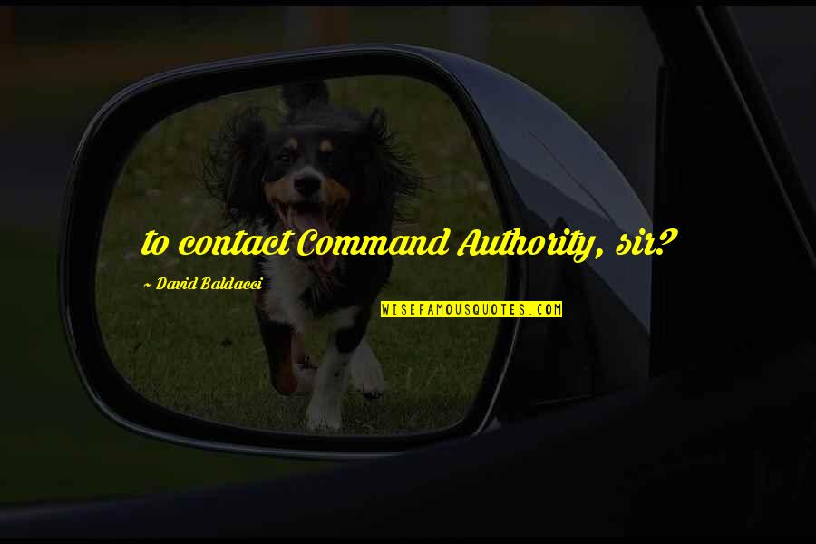 Feuilles Dautomne Quotes By David Baldacci: to contact Command Authority, sir? Feuilles Dautomne Quotes By David Baldacci: to contact Command Authority, sir?