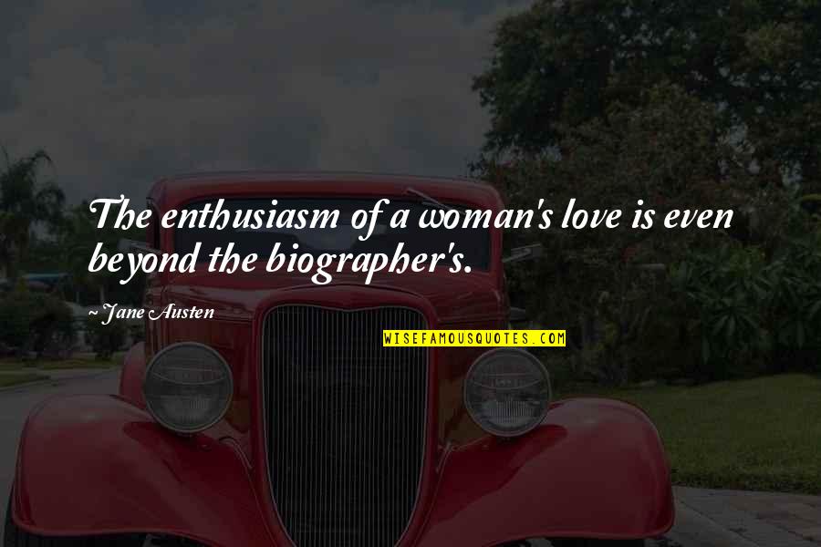Feuilleton La Quotes By Jane Austen: The enthusiasm of a woman's love is even