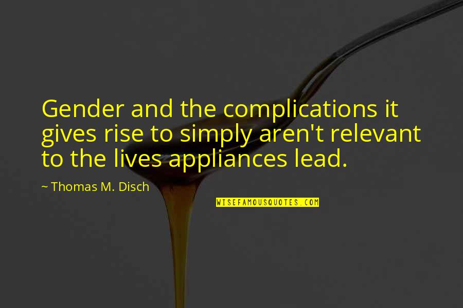Feuillets Fiscaux Quotes By Thomas M. Disch: Gender and the complications it gives rise to