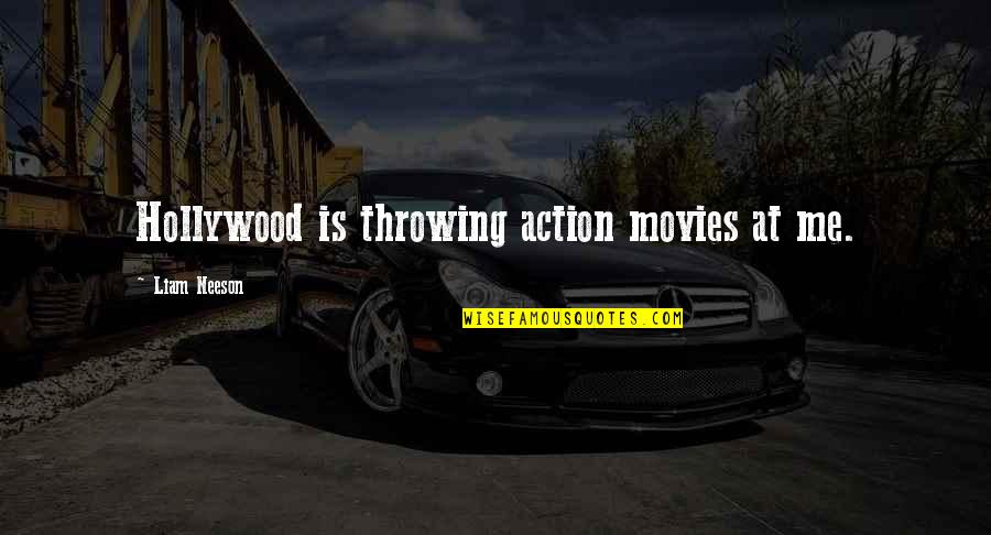 Feustelfineart Quotes By Liam Neeson: Hollywood is throwing action movies at me.