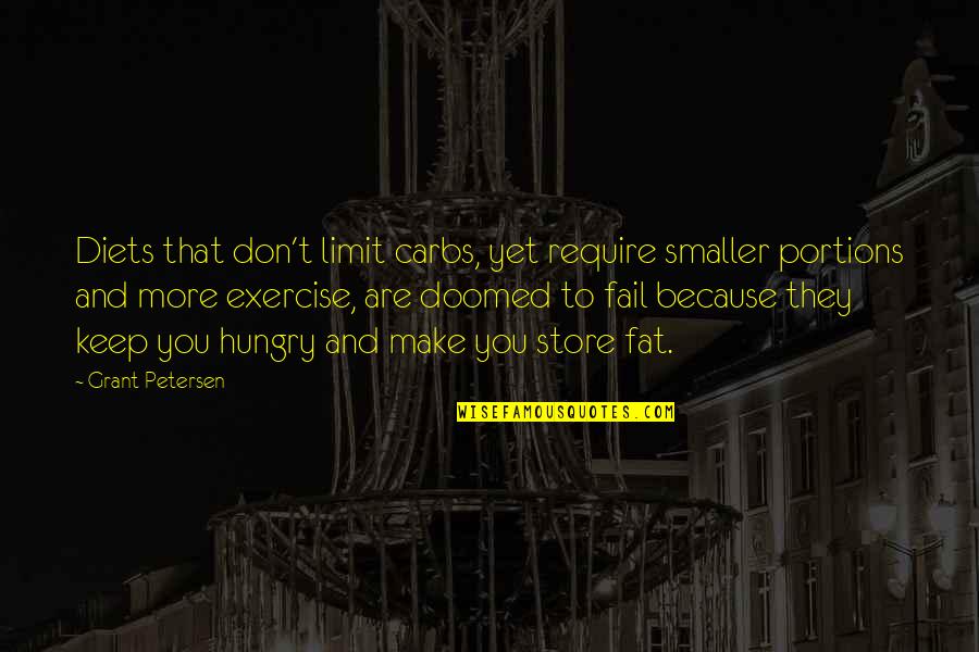 Feuten Memorable Quotes By Grant Petersen: Diets that don't limit carbs, yet require smaller