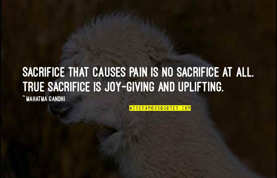 Feverdrame Quotes By Mahatma Gandhi: Sacrifice that causes pain is no sacrifice at Feverdrame Quotes By Mahatma Gandhi: Sacrifice that causes pain is no sacrifice at