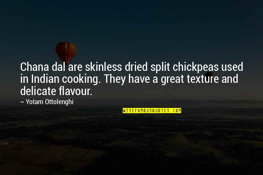 Few Days To Birthday Quotes By Yotam Ottolenghi: Chana dal are skinless dried split chickpeas used Few Days To Birthday Quotes By Yotam Ottolenghi: Chana dal are skinless dried split chickpeas used