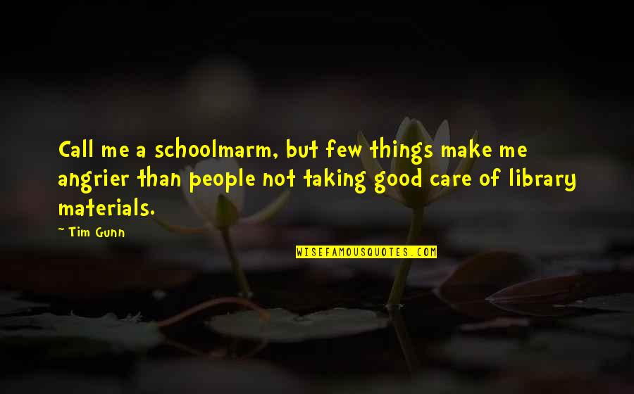 Few Good People Quotes By Tim Gunn: Call me a schoolmarm, but few things make