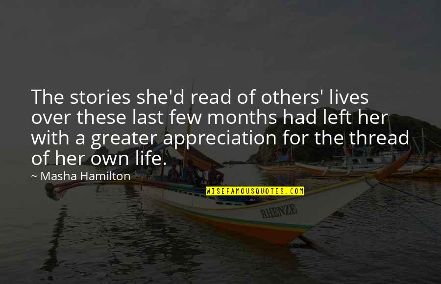 Few Months Left Quotes By Masha Hamilton: The stories she'd read of others' lives over