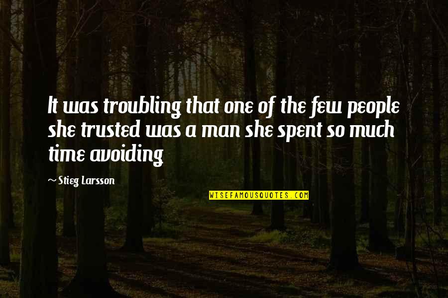Few Quotes By Stieg Larsson: It was troubling that one of the few Few Quotes By Stieg Larsson: It was troubling that one of the few