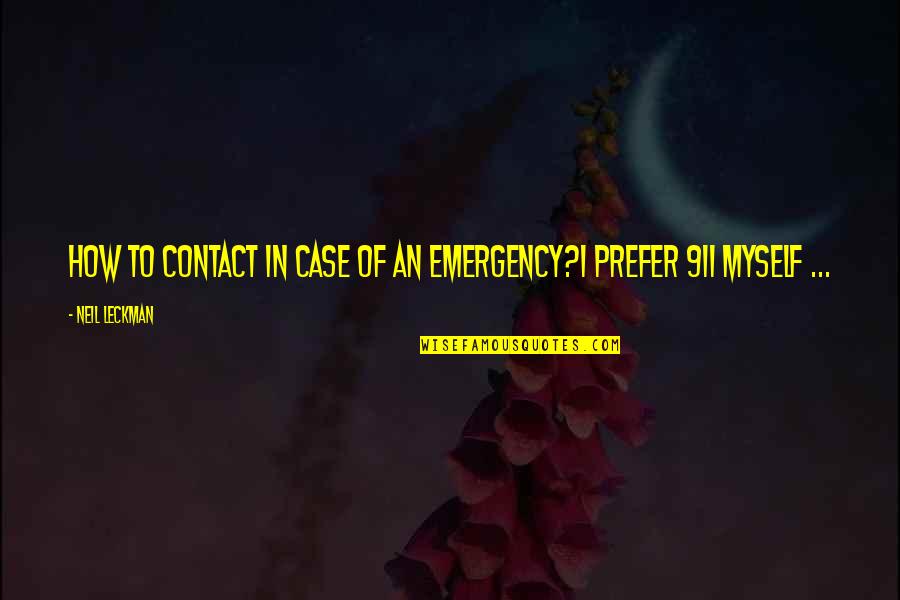 Fex Quotes By Neil Leckman: How to contact in case of an emergency?I