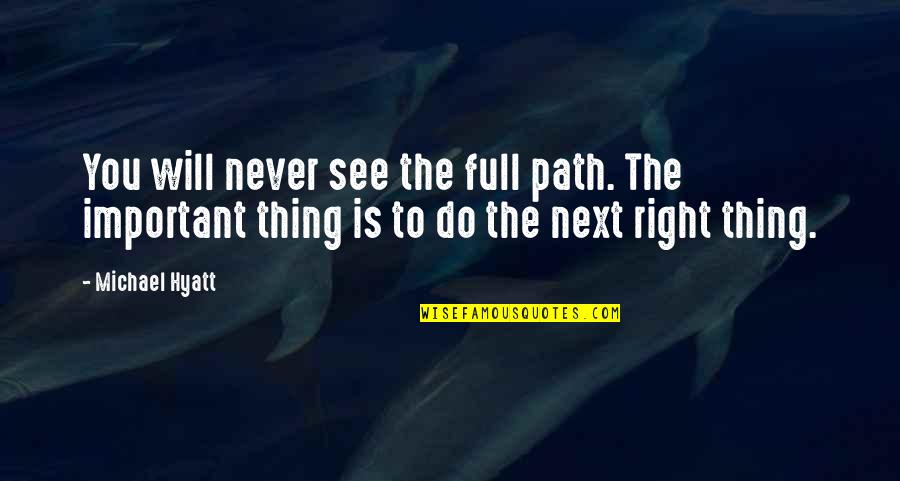Feysal Bakaal Quotes By Michael Hyatt: You will never see the full path. The