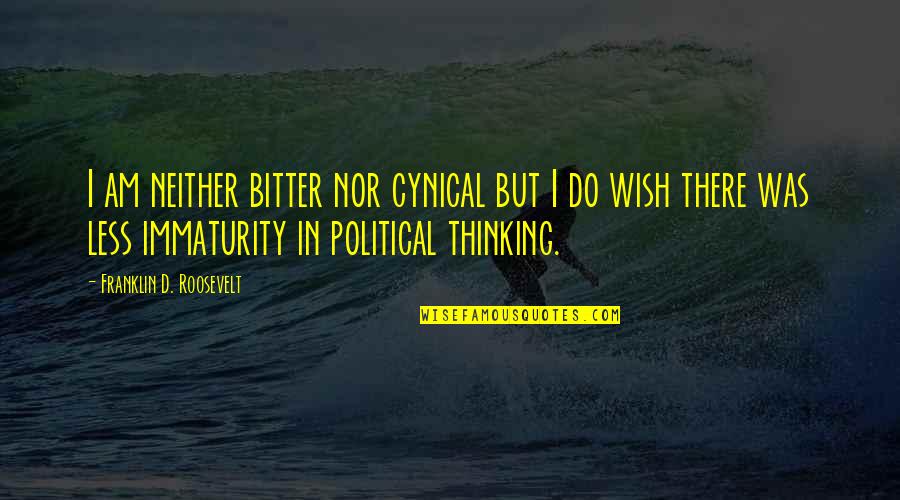 Feysal Furii Quotes By Franklin D. Roosevelt: I am neither bitter nor cynical but I Feysal Furii Quotes By Franklin D. Roosevelt: I am neither bitter nor cynical but I