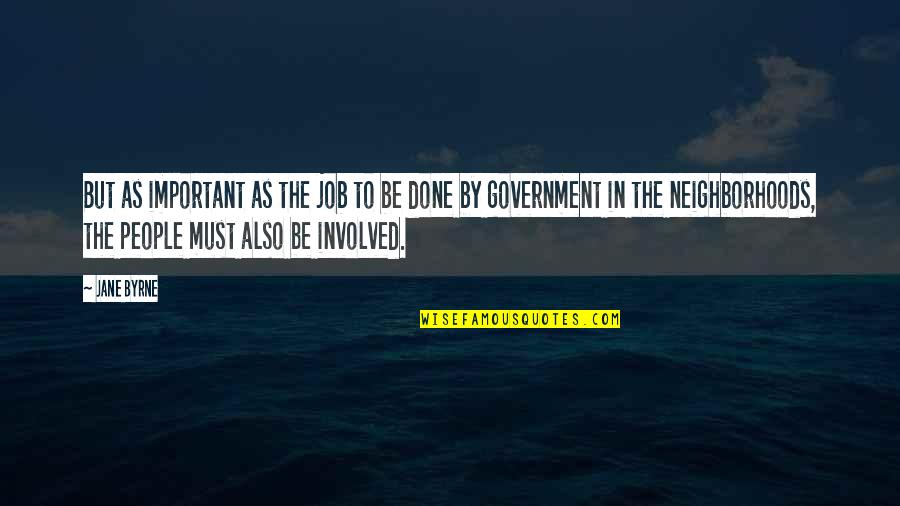 Feysal Osman Quotes By Jane Byrne: But as important as the job to be